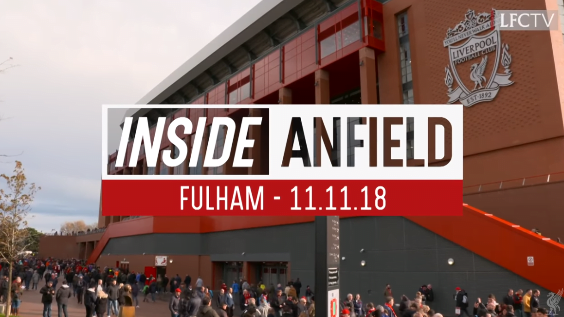 Inside Anfield 11.11.18 : Liverpool - Fulham 2-0 - Liverpoolbloggen.no